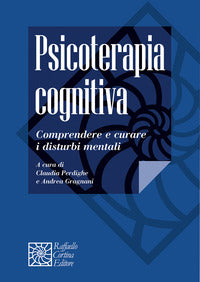 Psicoterapia cognitiva - comprendere e curare i disturbi mentali 