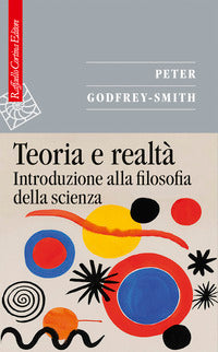 Teoria e realta' - introduzione alla filosofia della scienza 