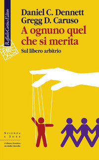 A ognuno quel che si merita - sul libero arbitrio 