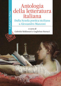 Antologia della letteratura italiana - dalla scuola poetica siciliana a alessandro manzoni 