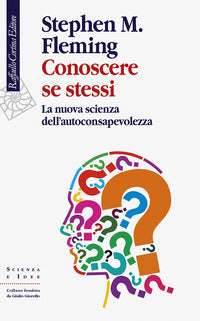 Conoscere se stessi - la nuova scienza dell'autoconsapevolezza 