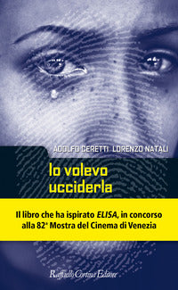 Io volevo ucciderla - per una criminologia dell'incontro 