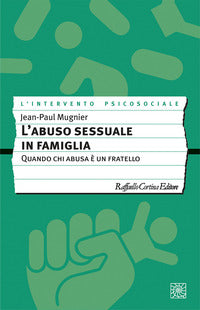 Abuso sessuale in famiglia - quando chi abusa e' un fratello 