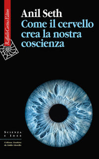 Come il cervello crea la nostra coscienza 