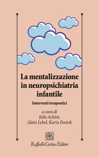 Mentalizzazione in neuropsichiatria infantile - interventi terapeutici 