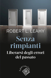 Senza rimpianti liberarsi degli errori del passato 