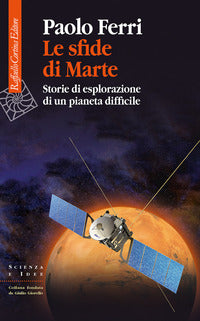 Sfide di marte - storie di esplorazione di un pianeta difficile 