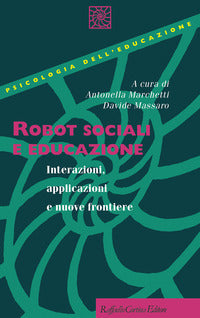 Robot sociali e educazione - interazioni applicazioni e nuove frontiere 