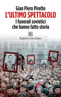 Ultimo spettacolo - i funerali sovietici che hanno fatto storia 