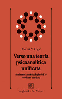 Verso una teoria psicoanalitica unificata fondata su una psicologia dell'io riveduta e ampliata 