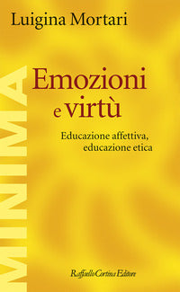 Emozioni e virtu' - educazione affettiva educazione etica 