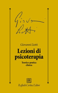 Lezioni di psicoterapia - teoria e pratica clinica 