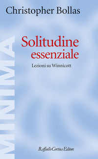Solitudine essenziale - lezioni su winnicott 