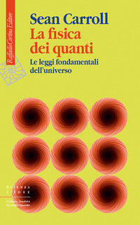 Fisica dei quanti - le leggi fondamentali dell'universo 