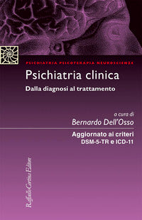 Psichiatria clinica dalla diagnosi al trattamento - aggiornato ai criteri dsm-5 e icd-11 