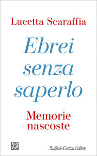 Ebrei senza saperlo - memorie nascoste 