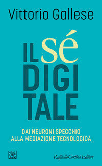 Se' digitale - dai neuroni specchio alla mediazione tecnologica 