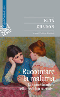 Raccontare la malattia - le nuove frontiere della medicina narrativa 