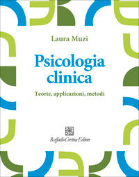 Psicologia clinica - teorie applicazioni metodi 
