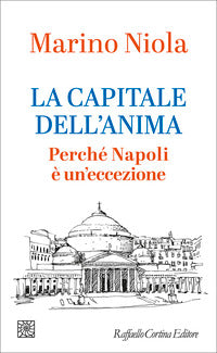 Capitale dell'anima - perche' napoli e' un'eccezione 