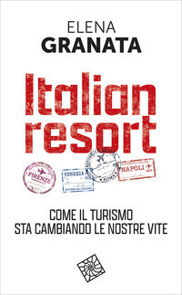 Italian resort come il turismo sta cambiando le nostre vite 