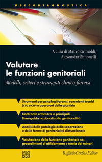 Valutare le funzioni genitoriali - modelli criteri e strumenti clinico forensi 