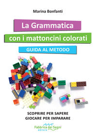 Grammatica con i mattoncini colorati. guida al metodo 