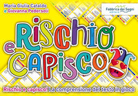 Rischio e capisco - rischio e capisco ! la comprensione del testo in gioco con gioco in scatola 