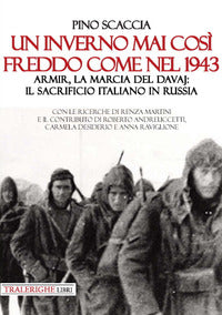 Inverno mai cosi' freddo come nel 1943 - armir la marcia del davaj