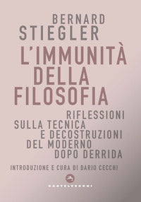 Immunita' della filosofia - riflessioni sulla tecnica e decostruzioni del moderno dopo derrida 