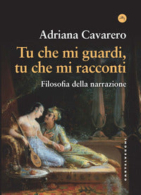 Tu che mi guardi tu che mi racconti - filosofia della narrazione 