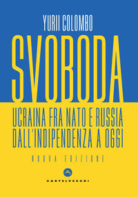 Svoboda - ucraina fra nato e russia dall'indipendenza a oggi 