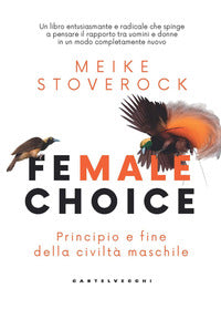 Female choice - principio e fine della civilta' maschile 