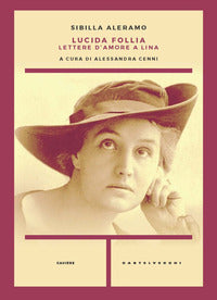 Lucida follia - lettere d'amore a lina 