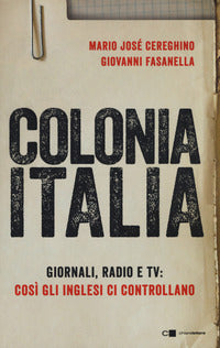 Colonia italia - giornali radio e tv cosi' gli inglesi ci controllano le prove nei documenti t... 