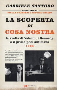 Scoperta di cosa nostra - la svolta di valachi i kennedy e il primo pool antimafia 1963 