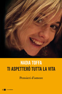 Ti aspettero' tutta la vita - pensieri d'amore 