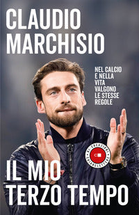 Mio terzo tempo - nel calcio e nella vita valgono le stesse regole 