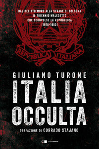 Italia occulta dal delitto moro alla strage di bologna. il triennio maledetto che sconvolse la ... 