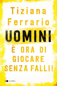 Uomini e' ora di giocare senza falli ! 