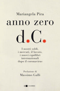 Anno zero dopo covid - i nostri sold i mercati il lavoro i nuovi equilibri internazionali dopo il 