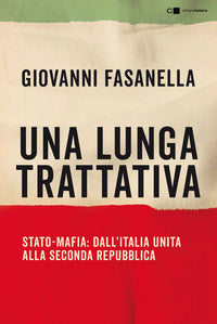 Lunga trattativa - stato mafia dall'italia unita alla seconda repubblica 