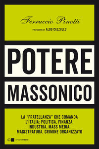 Potere massonico - la fratellanza che comanda l'italia 