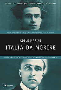 Italia da morire - i delitti eccellenti e misteriosi che hanno fatto la storia 