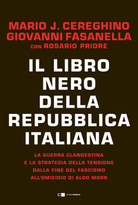 Libro nero della repubblica italiana - la guerra clandestina e la strategia della tensione dalla 