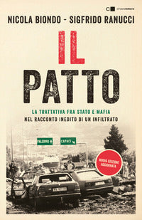Patto - la trattativa stato e mafia nel racconto inedito di un infiltrato 