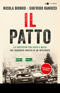 Patto - la trattativa stato e mafia nel racconto inedito di un infiltrato 
