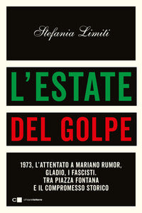Estate del golpe - 1973 l'attentato a mariano rumor gladio i fascisti 