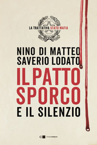 Patto sporco - il processo stato-mafia nel racconto di un suo protagonista 
