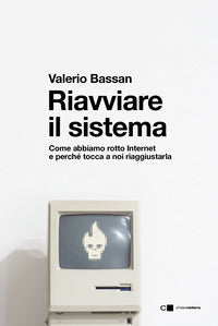 Riavviare il sistema - come abbiamo rotto internet e perche' tocca a noi riaggiustarla 